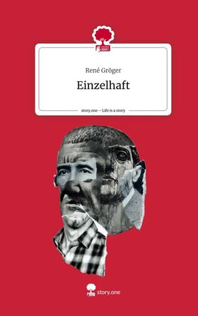 Gröger |  Einzelhaft. Life is a Story - story.one | Buch |  Sack Fachmedien