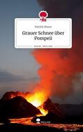 Moser |  Grauer Schnee über Pompeii. Life is a Story - story.one | Buch |  Sack Fachmedien