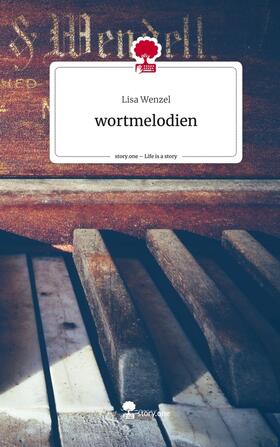 Wenzel |  wortmelodien. Life is a Story - story.one | Buch |  Sack Fachmedien