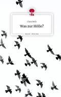 Beck |  Was zur Hölle?. Life is a Story - story.one | Buch |  Sack Fachmedien