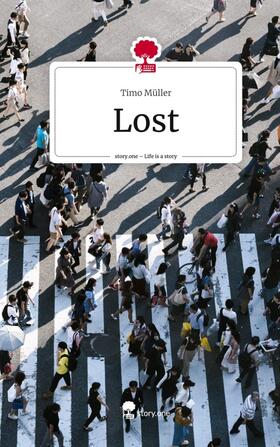 Müller | Lost. Life is a Story - story.one | Buch | 978-3-7108-5612-9 | sack.de