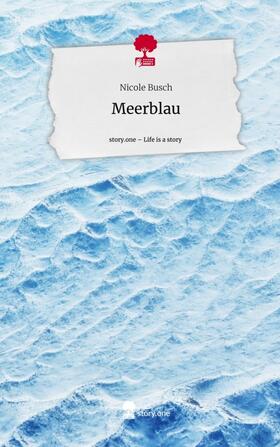 Busch |  Meerblau. Life is a Story - story.one | Buch |  Sack Fachmedien