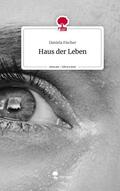 Fischer |  Haus der Leben. Life is a Story - story.one | Buch |  Sack Fachmedien