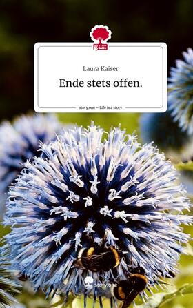 Kaiser |  Ende stets offen.. Life is a Story - story.one | Buch |  Sack Fachmedien