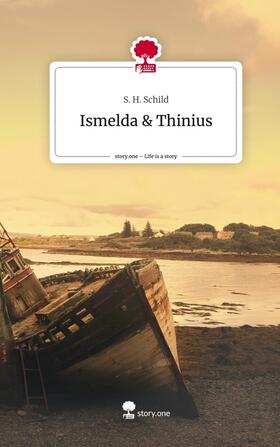 Schild |  Ismelda & Thinius. Life is a Story - story.one | Buch |  Sack Fachmedien