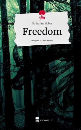 Huber |  Freedom. Life is a Story - story.one | Buch |  Sack Fachmedien