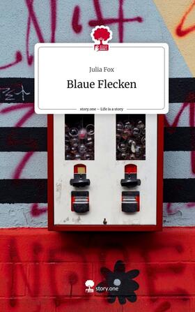 Fox |  Blaue Flecken. Life is a Story - story.one | Buch |  Sack Fachmedien
