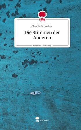 Schneider | Die Stimmen der Anderen. Life is a Story - story.one | Buch | 978-3-7108-6760-6 | sack.de