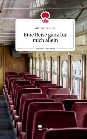 Prinz |  Eine Reise ganz für mich allein. Life is a Story - story.one | Buch |  Sack Fachmedien