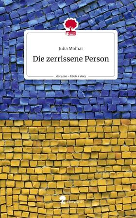 Molnar |  Die zerrissene Person. Life is a Story - story.one | Buch |  Sack Fachmedien