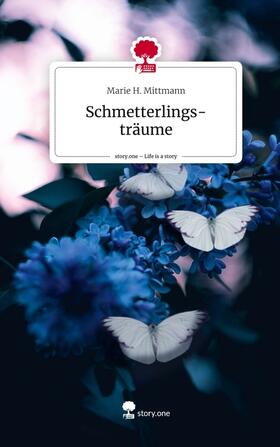 Mittmann |  Schmetterlings-träume. Life is a Story - story.one | Buch |  Sack Fachmedien