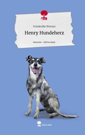 Werner |  Henry Hundeherz. Life is a Story - story.one | Buch |  Sack Fachmedien