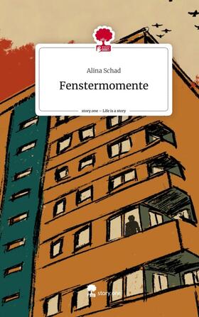 Schad |  Fenstermomente. Life is a Story - story.one | Buch |  Sack Fachmedien