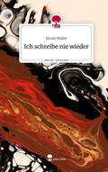Müller |  Ich schreibe nie wieder. Life is a Story - story.one | Buch |  Sack Fachmedien