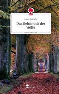 Gehrlein |  Das Geheimnis der Wölfe. Life is a Story - story.one | Buch |  Sack Fachmedien