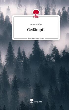 Müller | Gedämpft. Life is a Story - story.one | Buch | 978-3-7108-9336-0 | sack.de