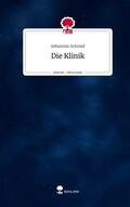 Schmid |  Die Klinik. Life is a Story - story.one | Buch |  Sack Fachmedien
