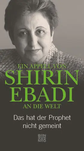 Ebadi |  Ein Appell von Shirin Ebadi an die Welt | Buch |  Sack Fachmedien