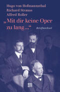 von Hofmannsthal / Roller / Strauss |  »Mit dir keine Oper zu lang ...« | Buch |  Sack Fachmedien