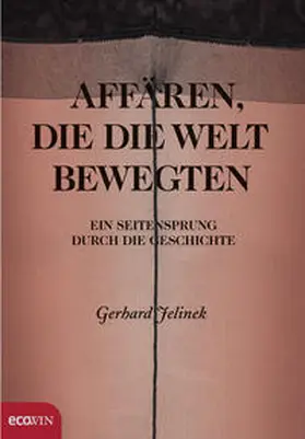 Jelinek |  Affären, die die Welt bewegten | Buch |  Sack Fachmedien
