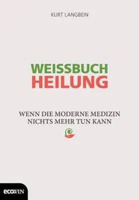 Langbein |  Weissbuch Heilung | Buch |  Sack Fachmedien