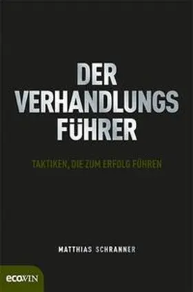 Schranner |  Der Verhandlungsführer | Buch |  Sack Fachmedien