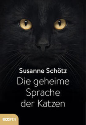 Schötz |  Die geheime Sprache der Katzen | Buch |  Sack Fachmedien