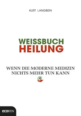 Langbein |  Weissbuch Heilung | eBook | Sack Fachmedien