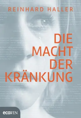 Haller |  Die Macht der Kränkung | eBook | Sack Fachmedien