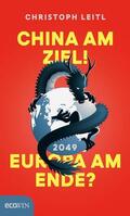 Leitl |  China am Ziel! Europa am Ende? | eBook | Sack Fachmedien