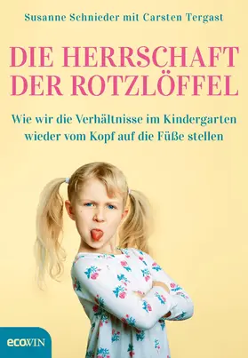 Schnieder / Tergast |  Die Herrschaft der Rotzlöffel | eBook | Sack Fachmedien