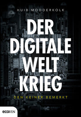 Modderkolk | Der digitale Weltkrieg, den keiner bemerkt | E-Book | sack.de