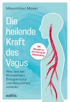 Moser |  Die heilende Kraft des Vagus | eBook | Sack Fachmedien