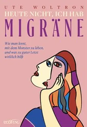 Woltron |  Heute nicht, ich hab Migräne | eBook | Sack Fachmedien