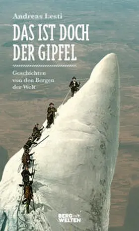 Lesti |  Das ist doch der Gipfel | Buch |  Sack Fachmedien