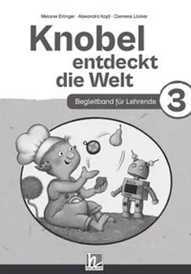 Erlinger / Kopf / Löcker | Knobel entdeckt die Welt 3 (Lehrplan 2023) | Begleitband | Buch | 978-3-7113-0659-3 | www.sack.de