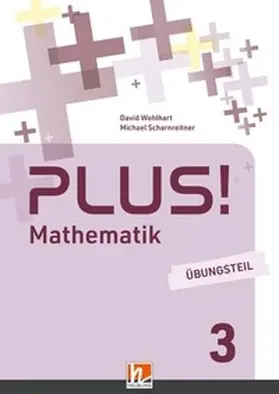 Wohlhart / Scharnreitner |  PLUS! 3| Übungsteil mit EBook+ (Lehrplan 2023) | Buch |  Sack Fachmedien