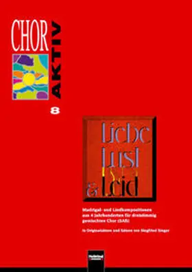 Singer |  Chor aktiv 8 - Liebe,Lust und Leid SAB | Buch |  Sack Fachmedien
