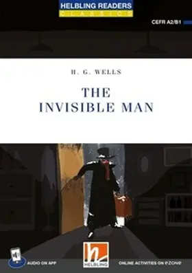 Wells |  Helbling Readers Blue Series, Level 4 / The Invisible Man + app + ezone | Buch |  Sack Fachmedien