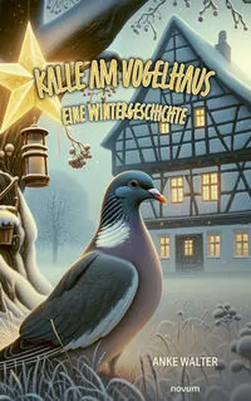 Walter |  Kalle am Vogelhaus - Eine Wintergeschichte | Buch |  Sack Fachmedien