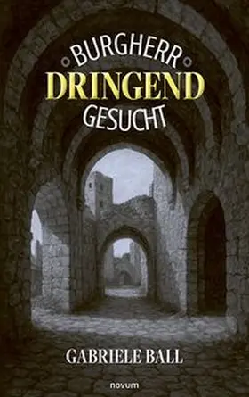 Ball |  Burgherr dringend gesucht | Buch |  Sack Fachmedien