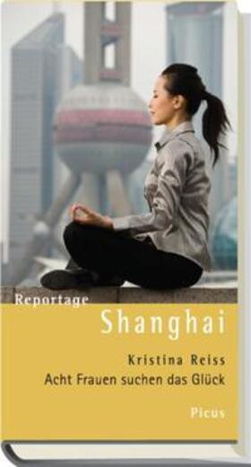Reiss |  Reportage Shanghai | Buch |  Sack Fachmedien