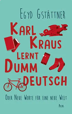Gstättner | Karl Kraus lernt Dummdeutsch | Buch | 978-3-7117-2042-9 | sack.de