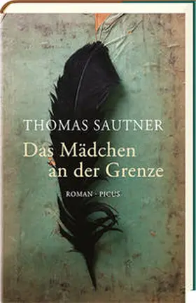 Sautner |  Das Mädchen an der Grenze | Buch |  Sack Fachmedien