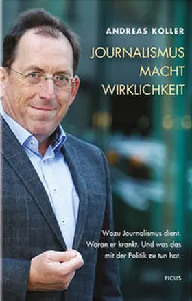 Koller / Hanusch |  Journalismus. Macht. Wirklichkeit | Buch |  Sack Fachmedien