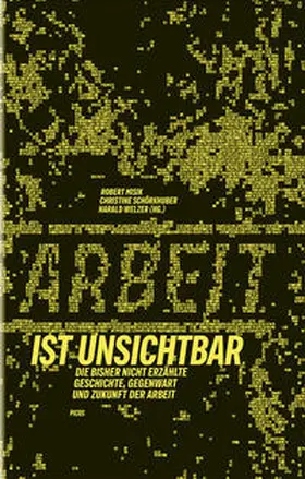 Misik / Schörkhuber / Welzer |  Arbeit ist unsichtbar | Buch |  Sack Fachmedien