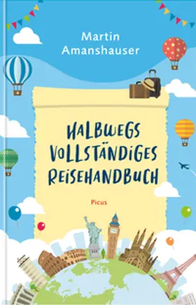 Amanshauser |  Halbwegs vollständiges Reisehandbuch | Buch |  Sack Fachmedien
