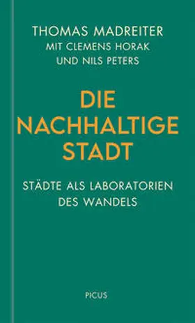 Madreiter / Horak / Peters |  Die nachhaltige Stadt | Buch |  Sack Fachmedien