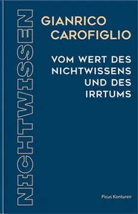 Carofiglio |  Vom Wert des Nichtwissens und des Irtums | Buch |  Sack Fachmedien