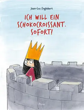 Englebert |  Ich will ein Schokocroissant. Sofort! | Buch |  Sack Fachmedien